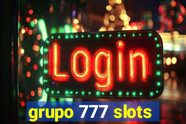 grupo 777 slots